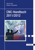 CNC-Handbuch 2011/2012 : CNC, DNC, CAD, CAM, FFS, SPS, RPD, LAN, CNC-Maschinen, CNC-Roboter, Antriebe, Simulation, Fachwortverzeichnis.