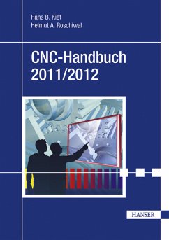 CNC-Handbuch 2011/2012 : CNC, DNC, CAD, CAM, FFS, SPS, RPD, LAN, CNC-Maschinen, CNC-Roboter, Antriebe, Simulation, Fachwortverzeichnis. - CNC-Handbuch 2011/2012: CNC, DNC, CAD, CAM, FFS, SPS, RPD, LAN, CNC-Maschinen, CNC-Roboter, Antriebe, Simulation, Fachwortverzeichnis Kief, Hans B. und Roschiwal, Helmut A.