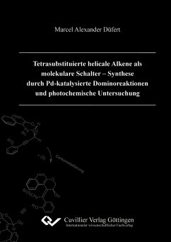 Tetrasubstituierte helicale Alkene als molekulare Schalter ¿ Synthese durch Pd-katalysierte Dominoreaktionen und photochemische Untersuchung - Düfert, Marcel Alexander