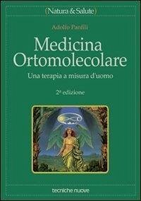 Medicina ortomolecolare. Una terapia a misura d'uomo Medicina ortomolecolare. Una terapia a misura d'uomo