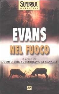 Nel fuoco - Evans, Nicholas Nel fuoco - Evans, Nicholas