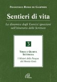 La dinamica degli Esercizi ignaziani nell'itinerario delle Scritture. Terza e quarta settimana. I misteri della Pasqua del Messia Gesù