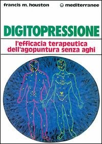 Cover Digitopressione. L'efficacia terapeutica dell'agopuntura senza aghi