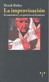La improvisación : su naturaleza y su práctica en la música