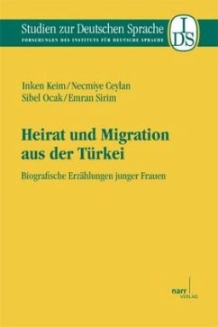 Heirat und Migration aus der Türkei - Keim, Inken; Ceylan, Necmiye; Ocak, Sibel