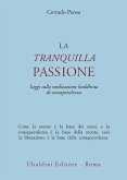 La tranquilla passione. Saggi sulla meditazione buddhista di consapevolezza