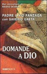 Domande a Dio - Fanzaga, Livio Gaeta, Saverio