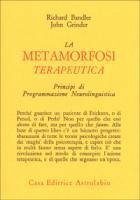 Cover La metamorfosi terapeutica. Principi di programmazione neurolinguistica