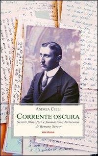 Cover Corrente oscura. Scritti filosofici e formazione letteraria di Renato Serra