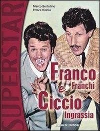 Franco Franchi e Ciccio Ingrassia - Bertolino, Marco; Ridola, Ettore