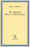 Re-visione della psicologia Re-visione della psicologia
