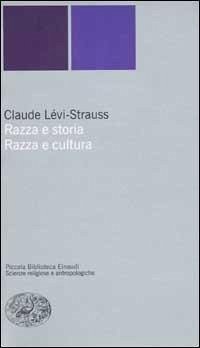 Razza e storia-Razza e cultura - Lévi-Strauss, Claude