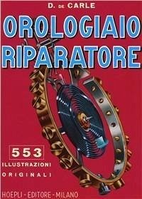 Cover Orologiaio riparatore. Tecnica e pratica