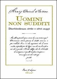 Cover Uomini non sudditi. Disobbedienza civile e altri saggi