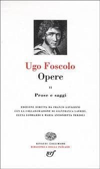 Prose e saggi - Foscolo, Ugo