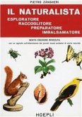 Il naturalista esploratore, raccoglitore, preparatore, imbalsamatore
