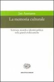 La memoria culturale. Scrittura, ricordo e identità politica nelle grandi civiltà antiche