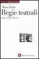 Regie teatrali. Dalle origini a Brecht