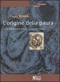 L' origine della paura. I miti della Mesopotamia e il trauma della nascita L' origine della paura. I miti della Mesopotamia e il trauma della nascita