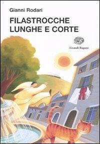 Filastrocche lunghe e corte - Rodari, Gianni Filastrocche lunghe e corte - Rodari, Gianni