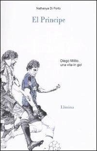 El principe. Diego Milito - Di Porto, Nathanya