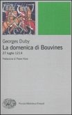 La domenica di Bouvines. 27 luglio 1214 La domenica di Bouvines. 27 luglio 1214
