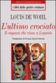 L' ultimo crociato. Il ragazzo che vinse a Lepanto