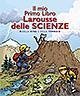Cover Il mio primo libro Larousse delle scienze. Della vita e della terra