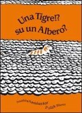 Una tigre!? Su un albero? Una tigre!? Su un albero?