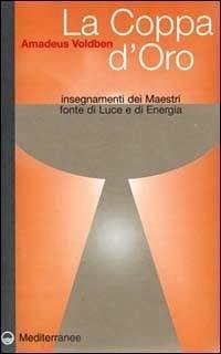 Cover La coppa d'oro. Insegnamenti dei maestri, fonte di luce e di energia