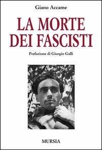 La morte dei fascisti - Accame, Giano