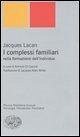 I complessi familiari nella formazione dell'individuo I complessi familiari nella formazione dell'individuo