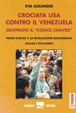 Crociata Usa contro il Venezuela. Decifrato il codice Chavez Crociata Usa contro il Venezuela. Decifrato il codice Chavez