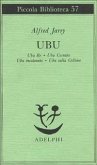 Ubu. Ubu re-Ubu cornuto-Ubu incatenato-Ubu sulla collina