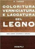 Coloritura, verniciatura e laccatura del legno