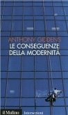 Le conseguenze della modernità. Fiducia e rischio, sicurezza e pericolo Le conseguenze della modernità. Fiducia e rischio, sicurezza e pericolo