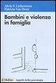 Cover Bambini e violenza in famiglia. L'intervento psicoterapeutico con minori testimoni di violenza