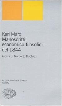 Manoscritti economico-filosofici del 1844 - Marx, Karl