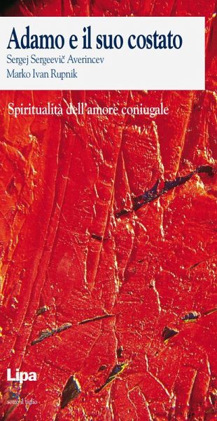 Adamo e il suo costato. Spiritualità dell'amore coniugale Adamo e il suo costato. Spiritualità dell'amore coniugale