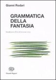 Grammatica della fantasia. Introduzione all'arte di inventare storie Grammatica della fantasia. Introduzione all'arte di inventare storie