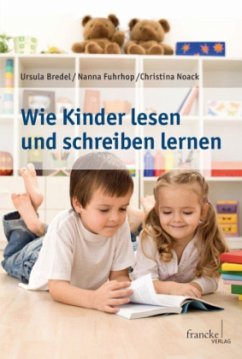 Wie Kinder lesen und schreiben lernen - Bredel, Ursula; Fuhrhop, Nanna; Noack, Christina