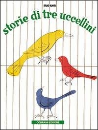Storie di tre uccellini - Munari, Bruno