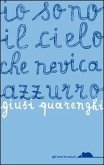 Io sono il cielo che nevica azzurro Io sono il cielo che nevica azzurro