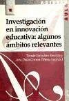 Investigación en innovación educativa : algunos ámbitos relevantes - Correa Piñero, Ana Delia