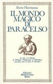Il mondo magico di Paracelso Il mondo magico di Paracelso
