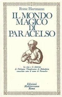 Il mondo magico di Paracelso - Hartmann, Franz