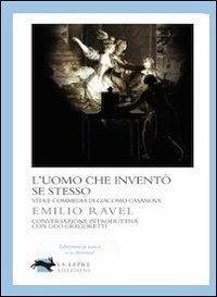 L' uomo che inventò se stesso - Ravel, Emilio