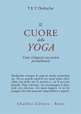 Il cuore dello yoga. Lo sviluppo di una pratica personale