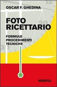 Cover Fotoricettario. Formule. Procedimenti. Tecniche