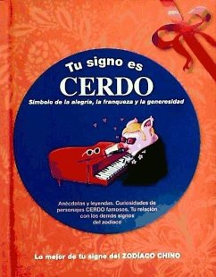 Tu signo es cerdo : lo mejor de tu signo del zodíaco chino